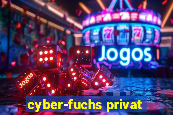 cyber-fuchs privat