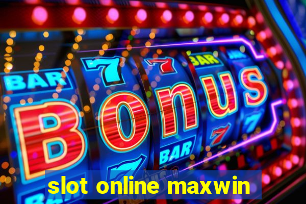 slot online maxwin