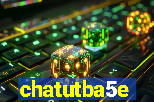 chatutba5e