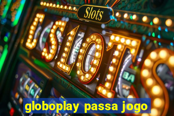 globoplay passa jogo