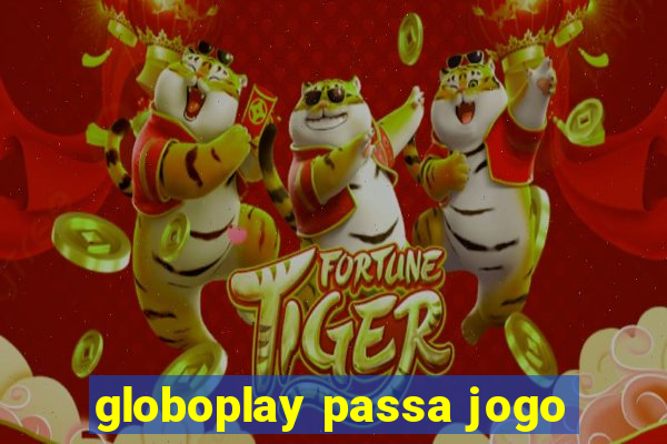 globoplay passa jogo