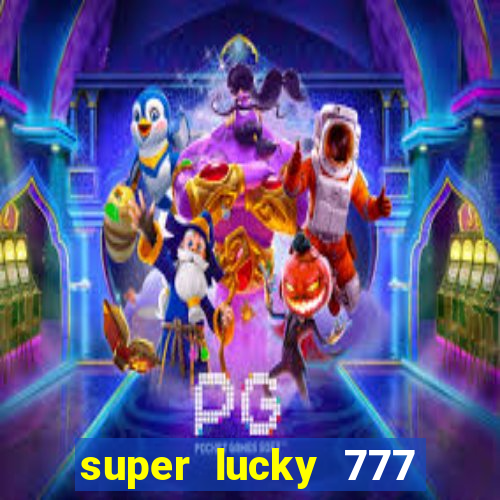 super lucky 777 online casino