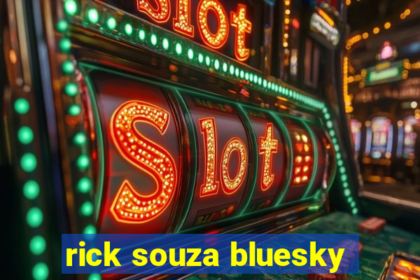 rick souza bluesky