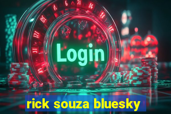 rick souza bluesky