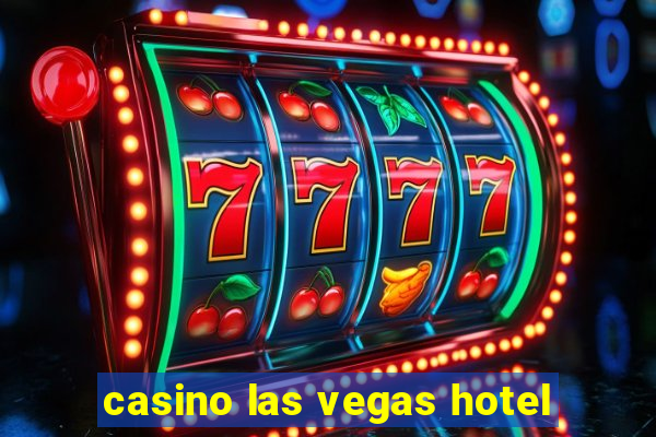 casino las vegas hotel