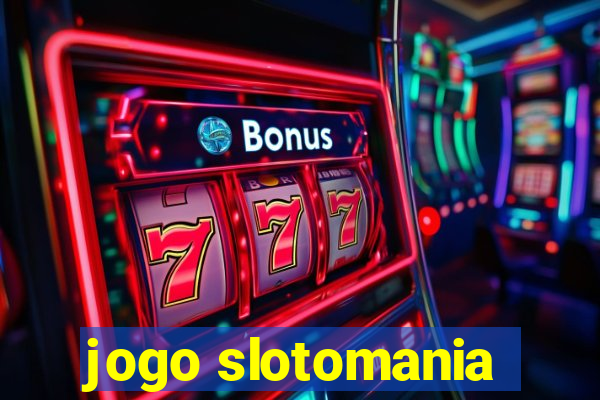 jogo slotomania