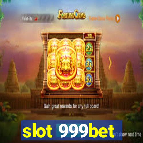 slot 999bet