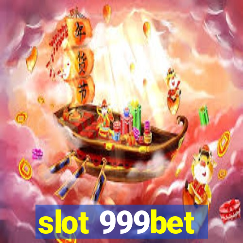 slot 999bet