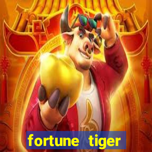 fortune tiger pagando muito