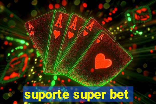 suporte super bet