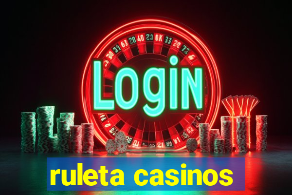 ruleta casinos