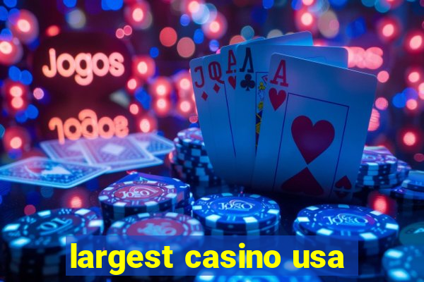 largest casino usa