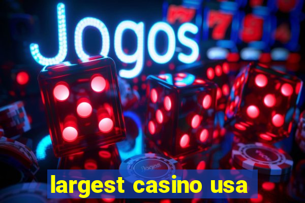 largest casino usa