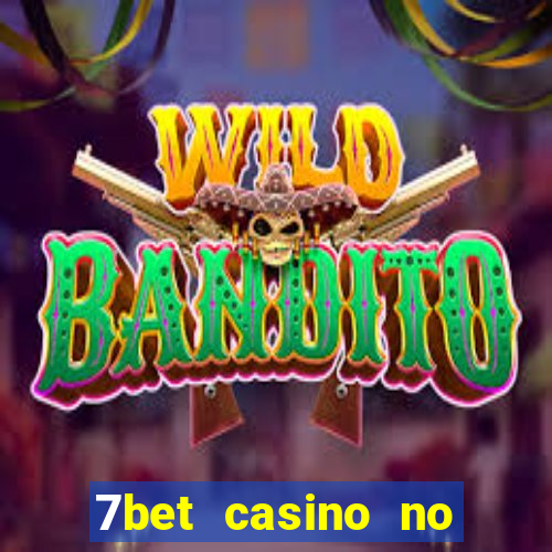 7bet casino no deposit bonus