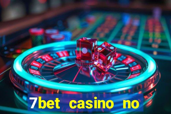 7bet casino no deposit bonus