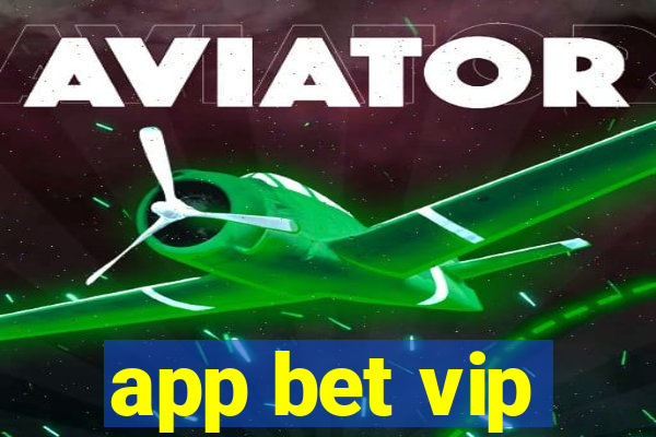 app bet vip