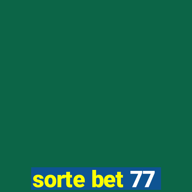 sorte bet 77