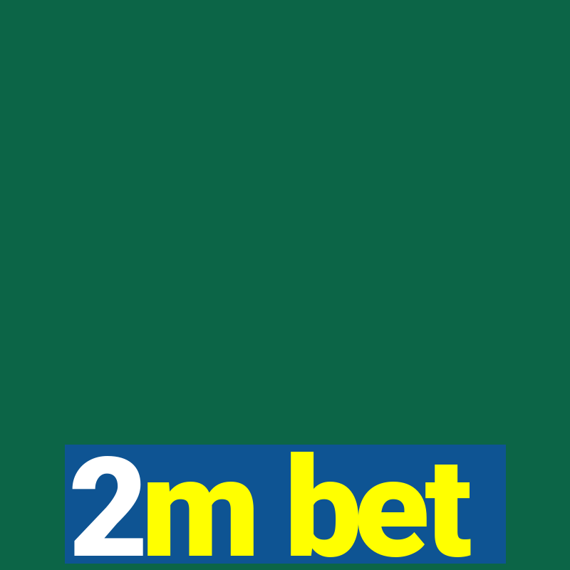 2m bet