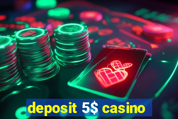 deposit 5$ casino