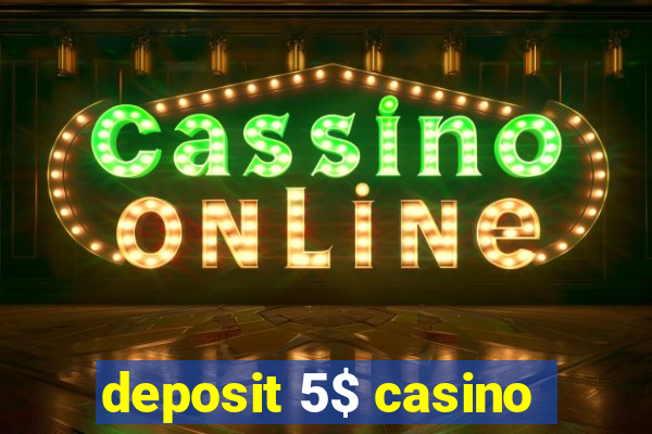 deposit 5$ casino