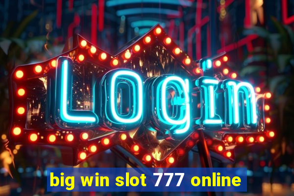 big win slot 777 online