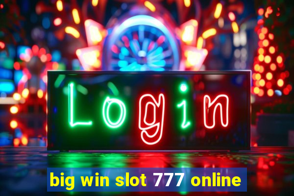 big win slot 777 online