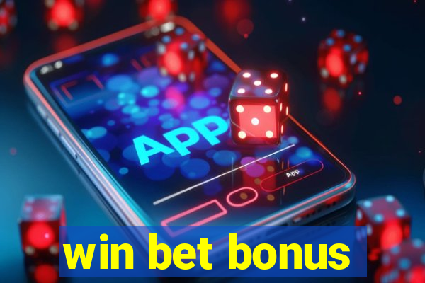 win bet bonus