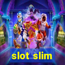 slot slim