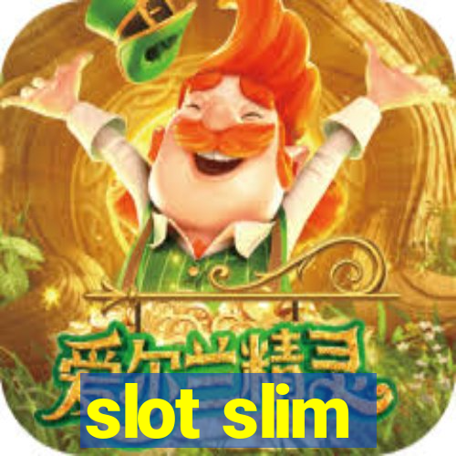 slot slim