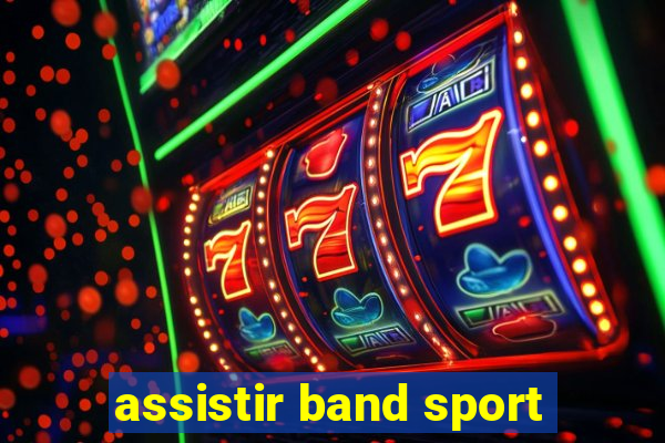 assistir band sport