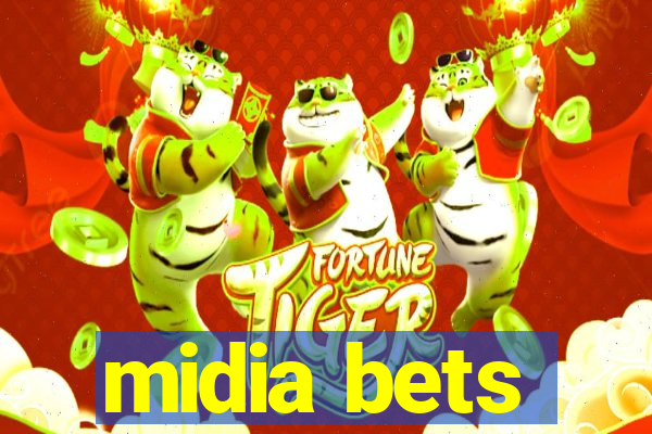 midia bets