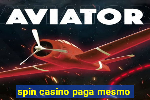 spin casino paga mesmo