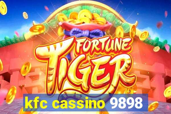 kfc cassino 9898