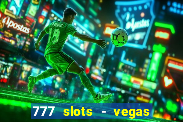 777 slots - vegas casino slot