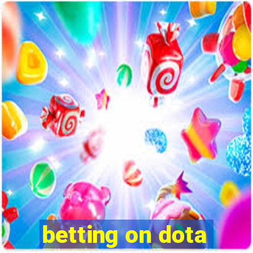 betting on dota