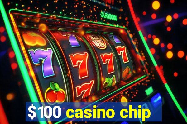 $100 casino chip