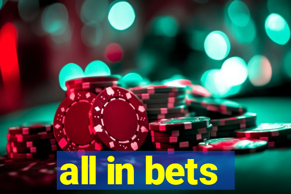 all in bets