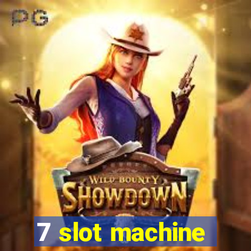 7 slot machine