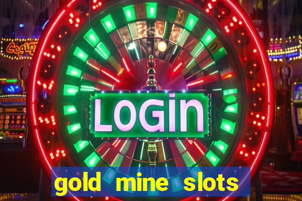 gold mine slots real money