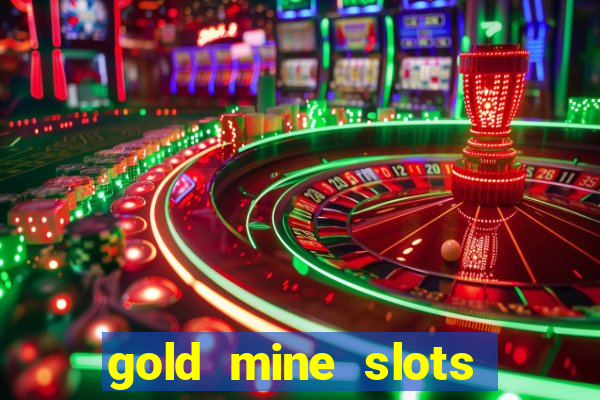 gold mine slots real money