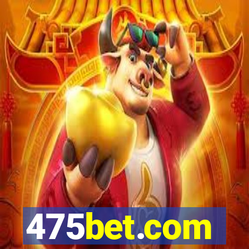 475bet.com