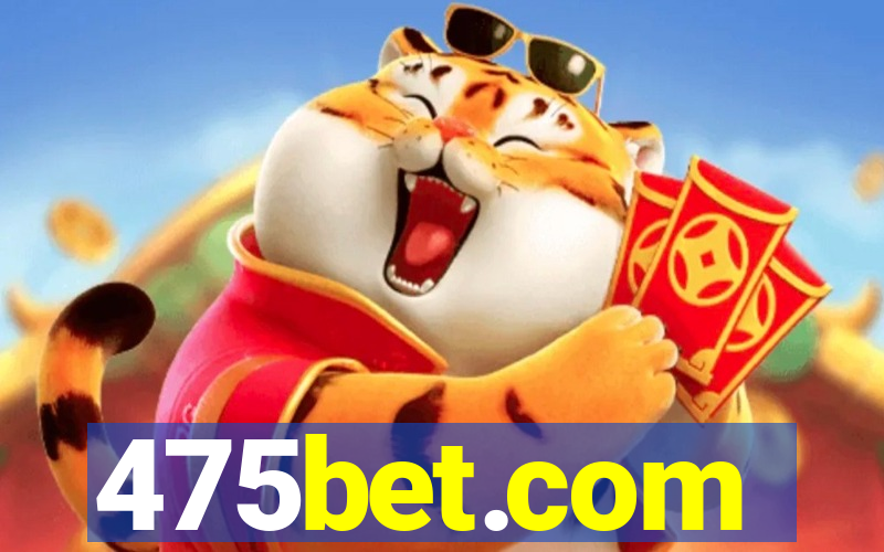 475bet.com