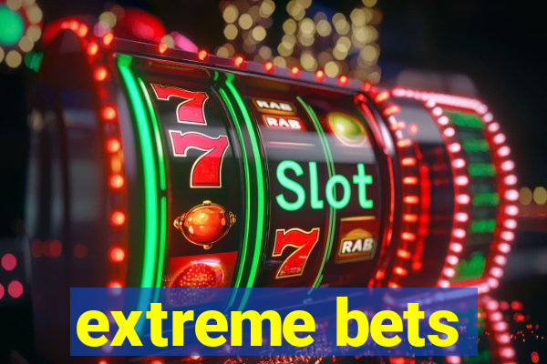 extreme bets