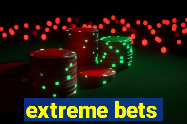 extreme bets