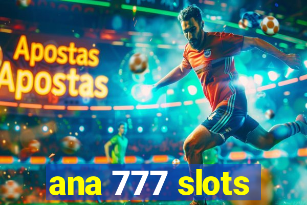 ana 777 slots