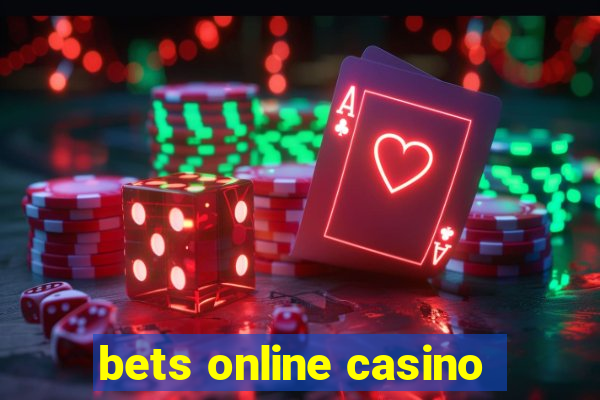 bets online casino