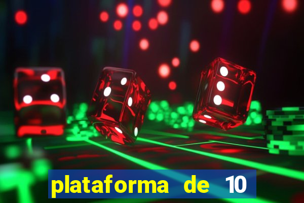 plataforma de 10 reais cassino