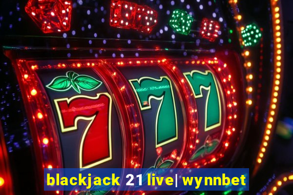 blackjack 21 live| wynnbet