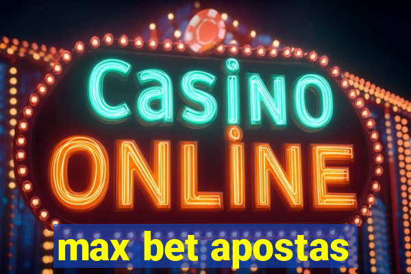 max bet apostas