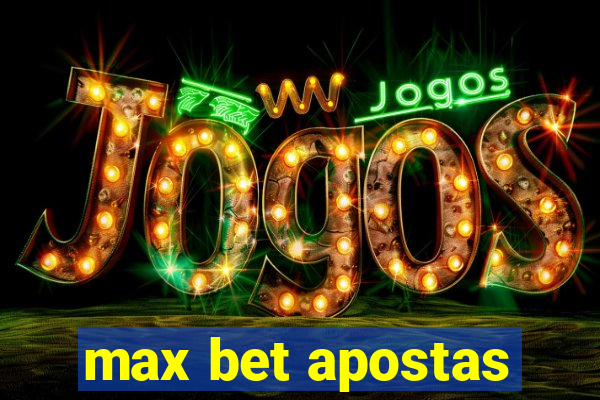 max bet apostas